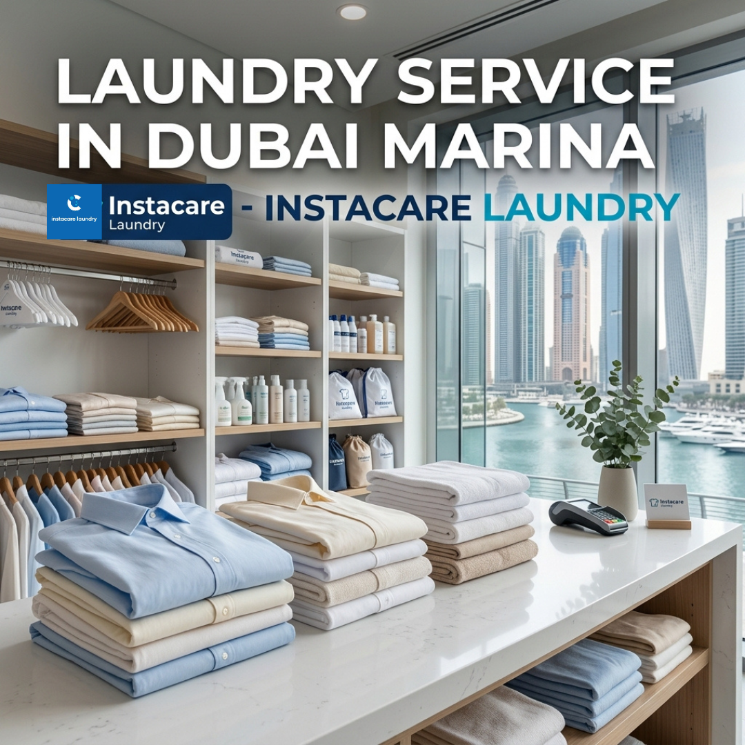 Top-Notch Laundry Service in Dubai Marina: Instacare Laundry Delivers Excellence